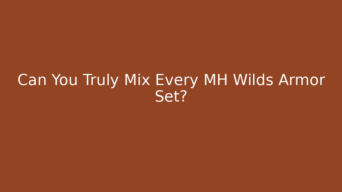 Can You Truly Mix Every MH Wilds Armor Set? - Vintage E-Juice