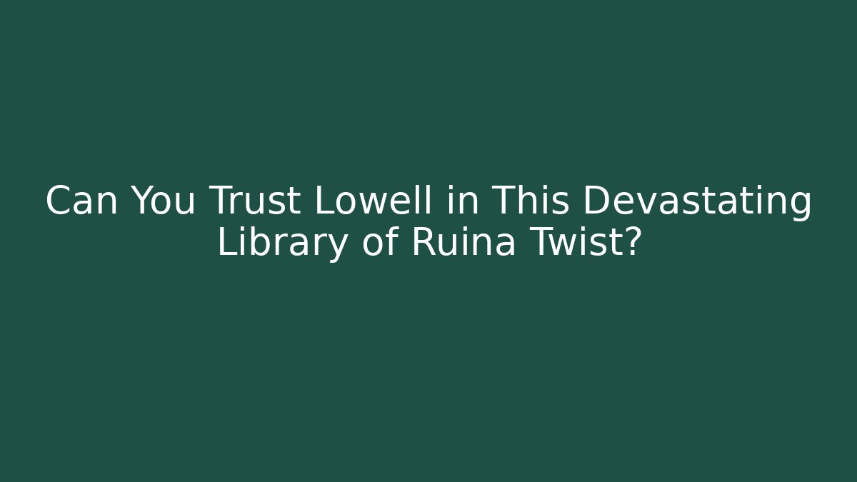 Can You Trust Lowell in This Devastating Library of Ruina Twist?