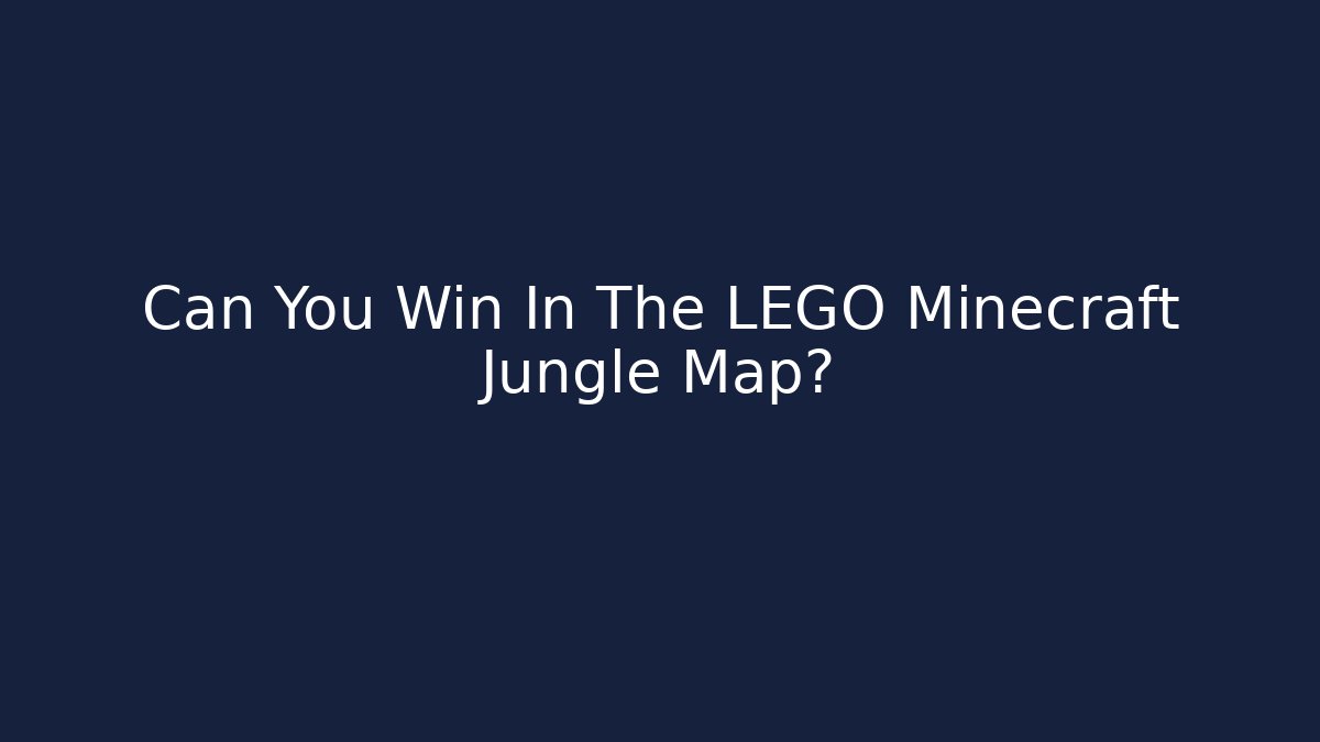 Can You Win In The LEGO Minecraft Jungle Map?