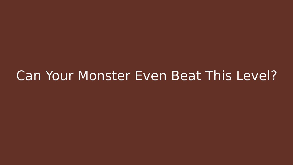 Can Your Monster Even Beat This Level? - Vintage E-Juice