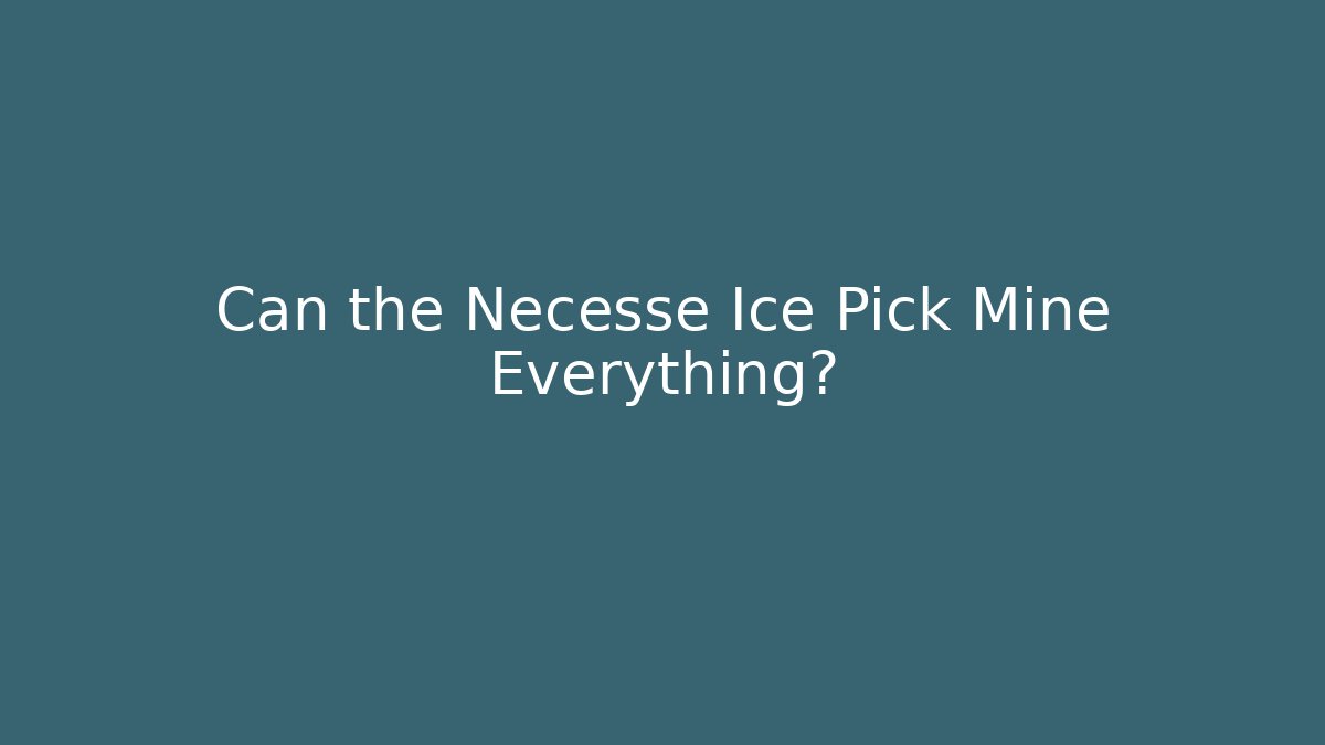 Can the Necesse Ice Pick Mine Everything? - Vintage E-Juice