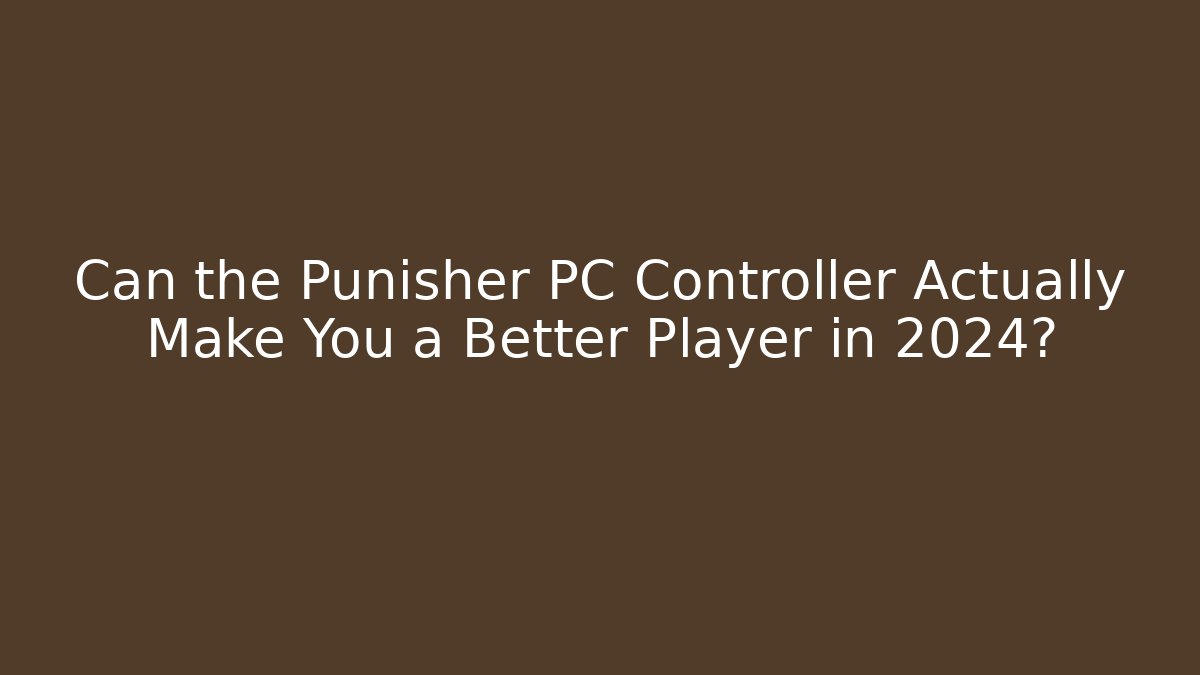Can the Punisher PC Controller Actually Make You a Better Player in 2024? - Vintage E-Juice