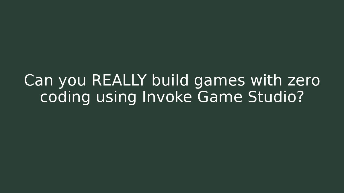 Can you REALLY build games with zero coding using Invoke Game Studio? - Vintage E-Juice