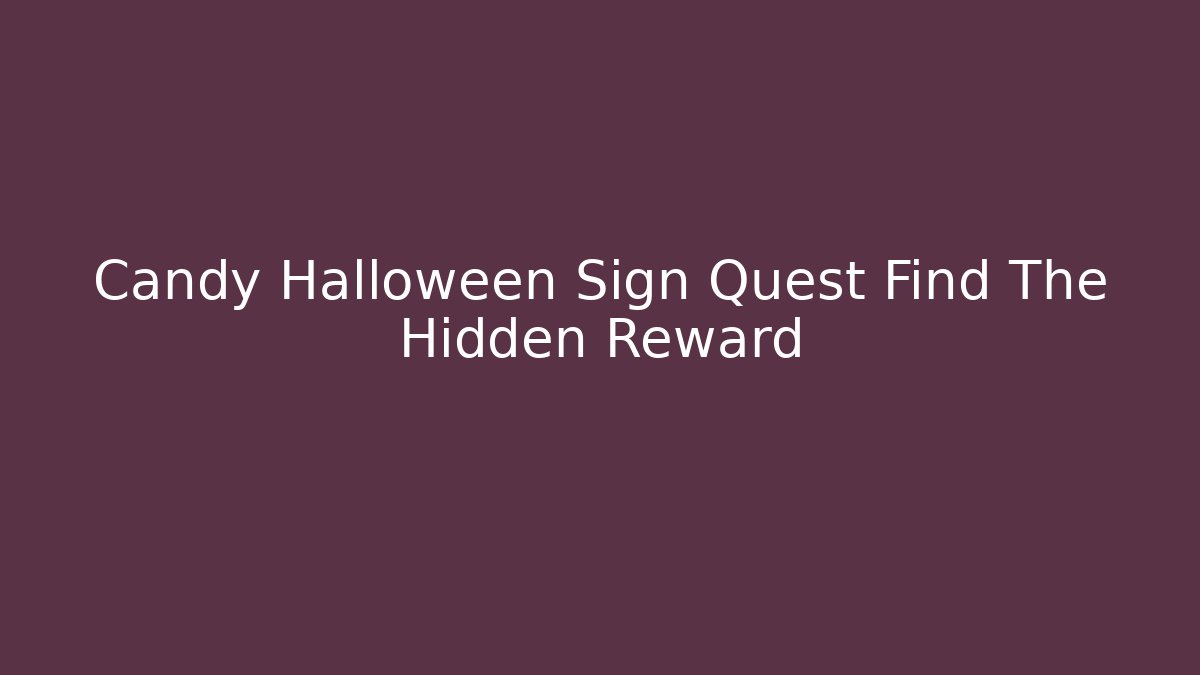 Candy Halloween Sign Quest Find The Hidden Reward