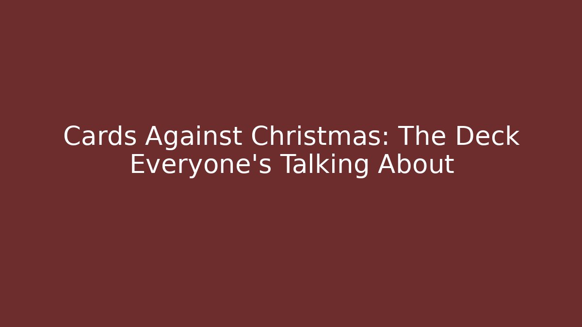 Cards Against Christmas: The Deck Everyone's Talking About - Vintage E-Juice