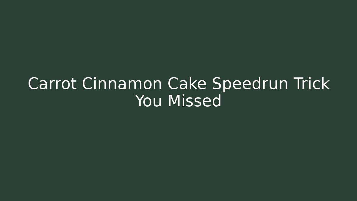 Carrot Cinnamon Cake Speedrun Trick You Missed - Vintage E-Juice