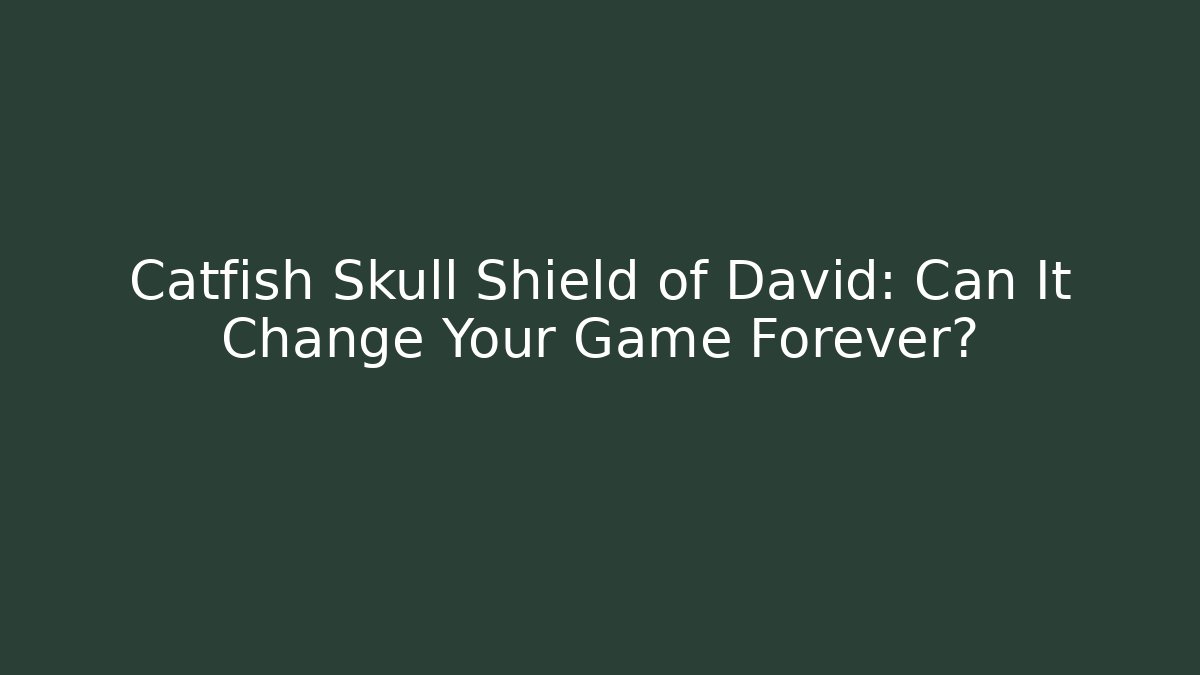 Catfish Skull Shield of David: Can It Change Your Game Forever?