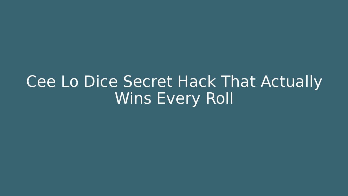 Cee Lo Dice Secret Hack That Actually Wins Every Roll