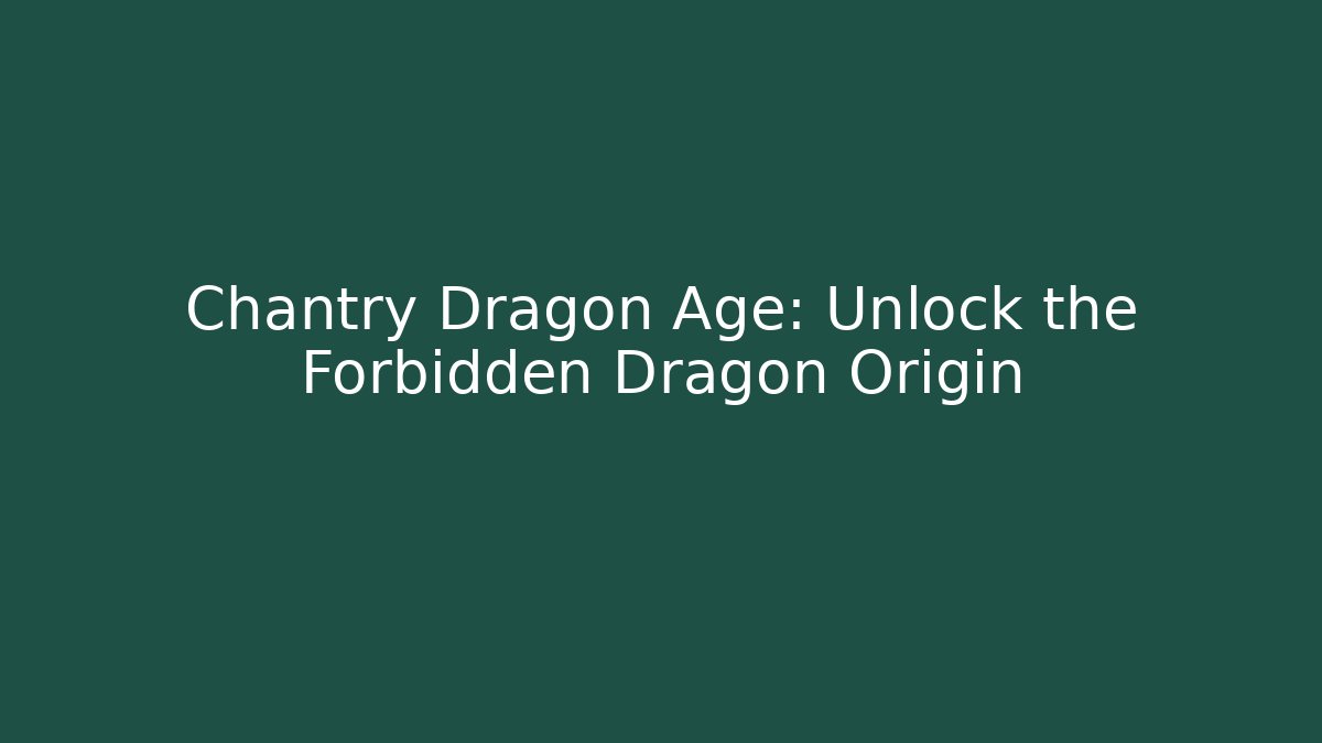 Chantry Dragon Age: Unlock the Forbidden Dragon Origin - Vintage E-Juice
