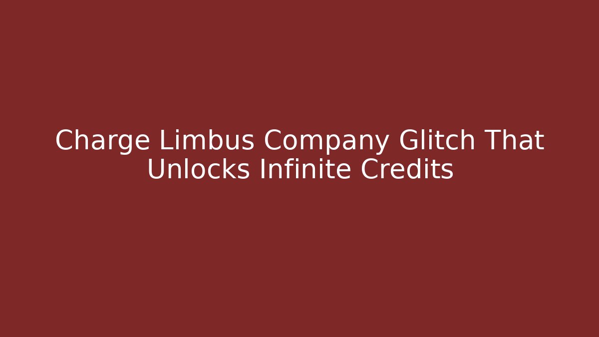 Charge Limbus Company Glitch That Unlocks Infinite Credits
