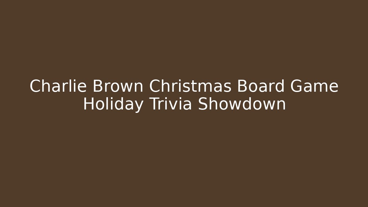 Charlie Brown Christmas Board Game Holiday Trivia Showdown