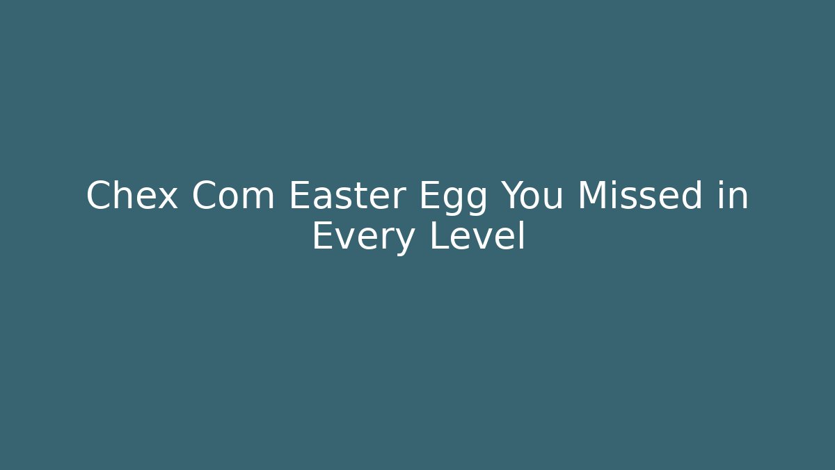 Chex Com Easter Egg You Missed in Every Level - Vintage E-Juice