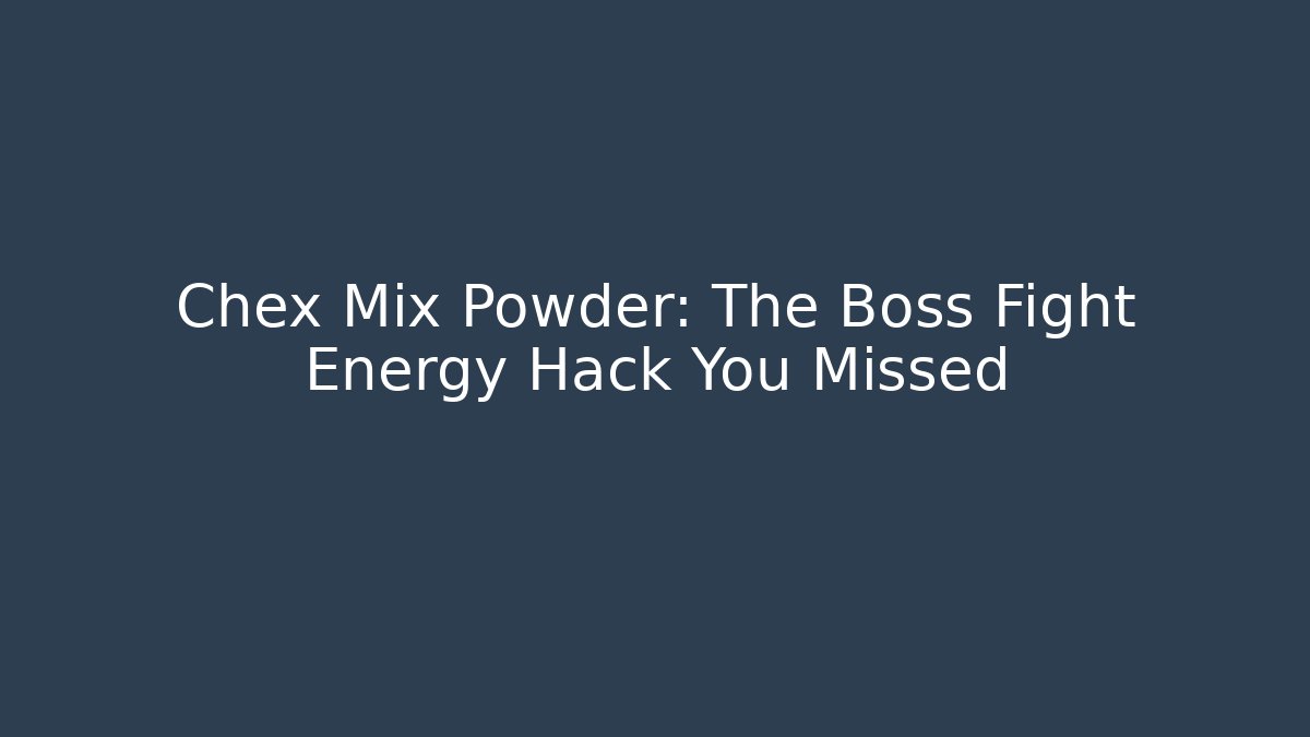 Chex Mix Powder: The Boss Fight Energy Hack You Missed