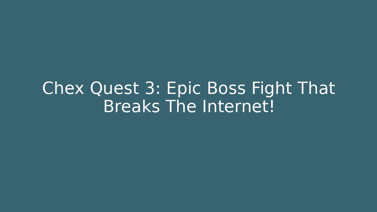 Chex Quest 3: Epic Boss Fight That Breaks The Internet!