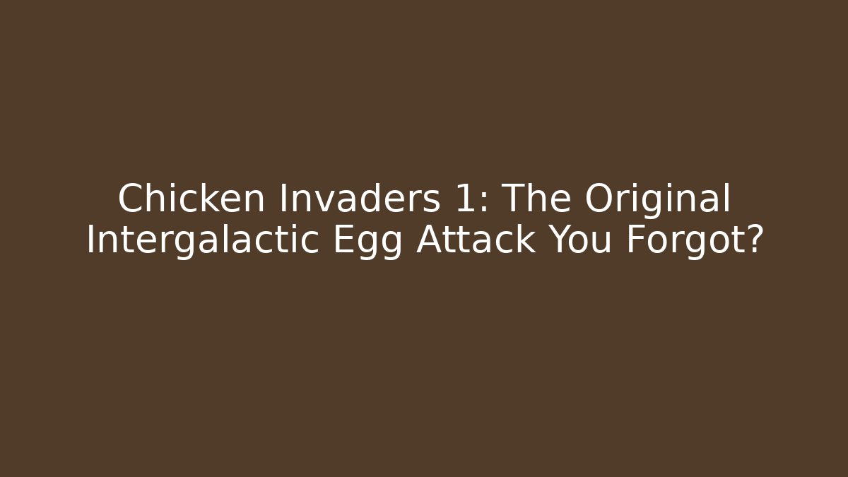 Chicken Invaders 1: The Original Intergalactic Egg Attack You Forgot? - Vintage E-Juice