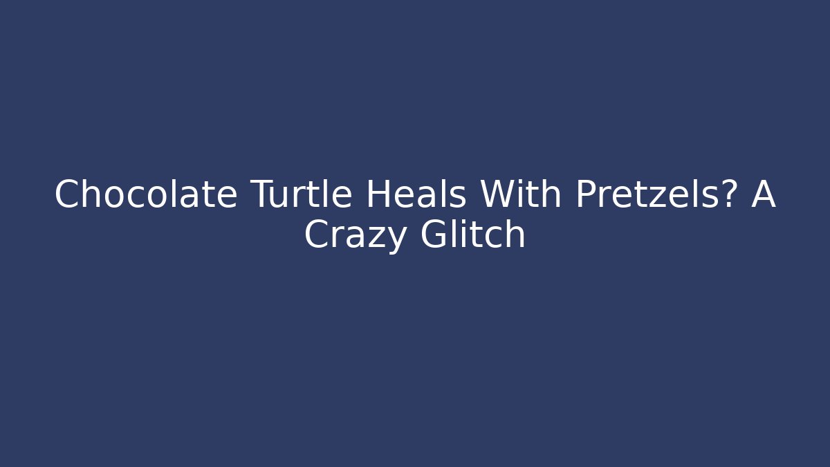 Chocolate Turtle Heals With Pretzels? A Crazy Glitch - Vintage E-Juice