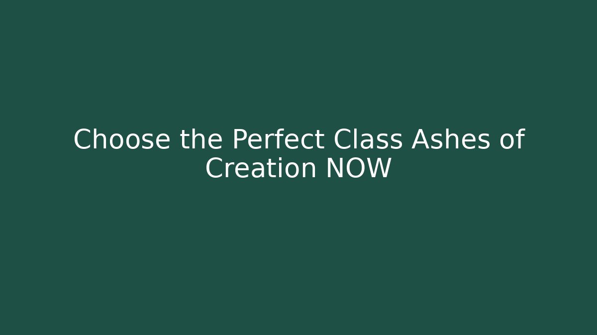 Choose the Perfect Class Ashes of Creation NOW