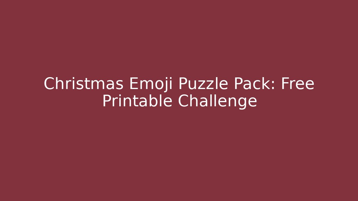Christmas Emoji Puzzle Pack: Free Printable Challenge