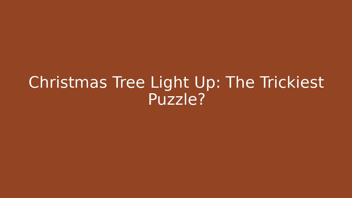 Christmas Tree Light Up: The Trickiest Puzzle? - Vintage E-Juice