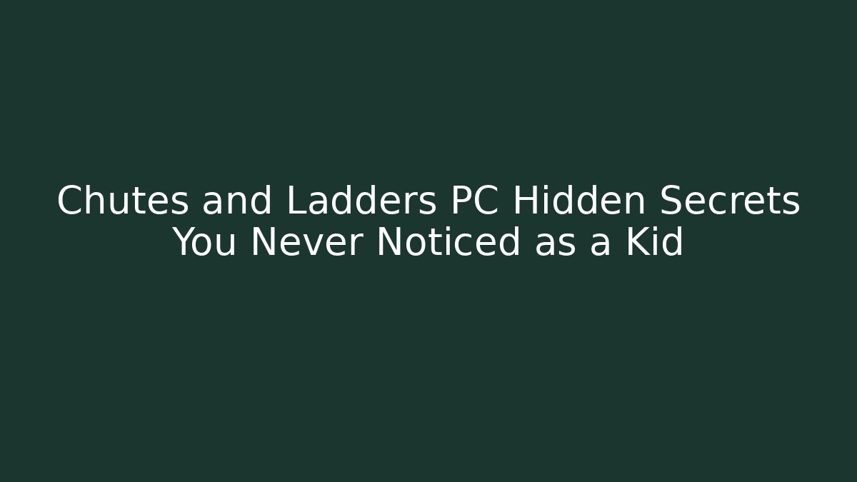 Chutes and Ladders PC Hidden Secrets You Never Noticed as a Kid - Vintage E-Juice