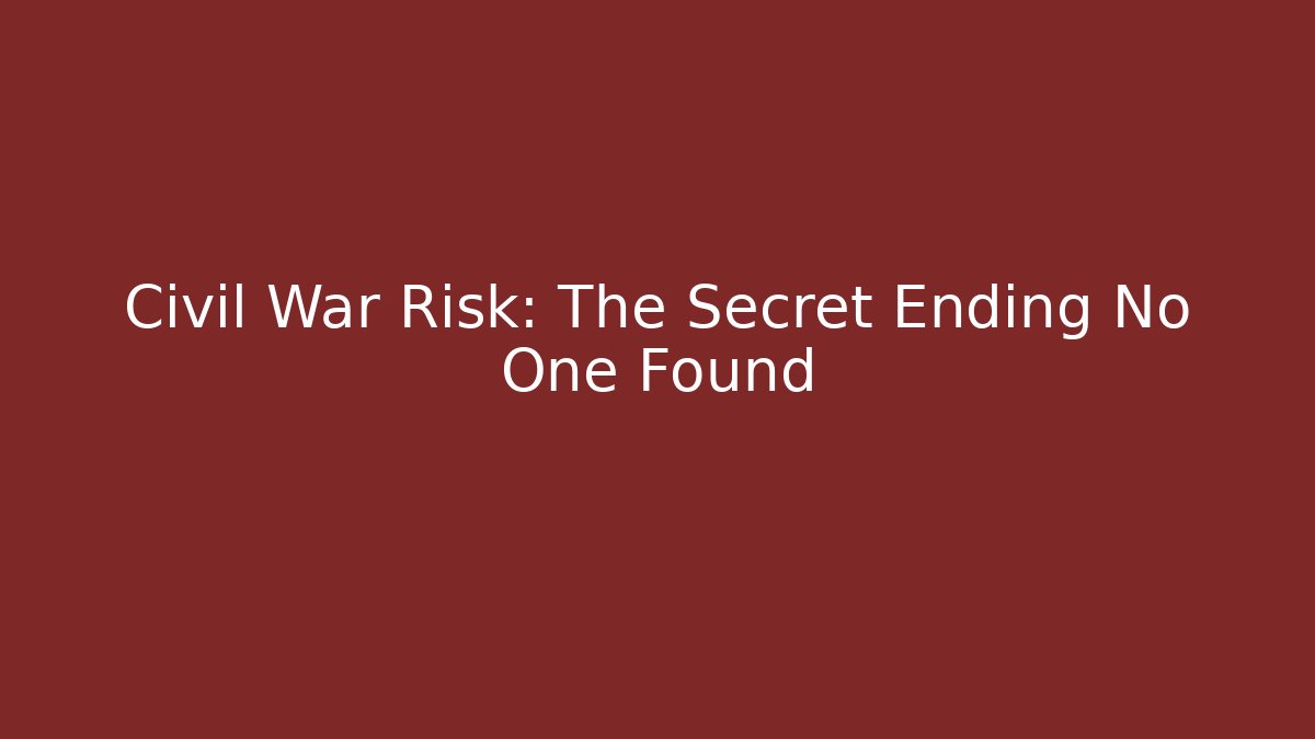 Civil War Risk: The Secret Ending No One Found
