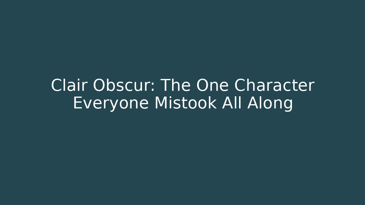 Clair Obscur: The One Character Everyone Mistook All Along - Vintage E-Juice