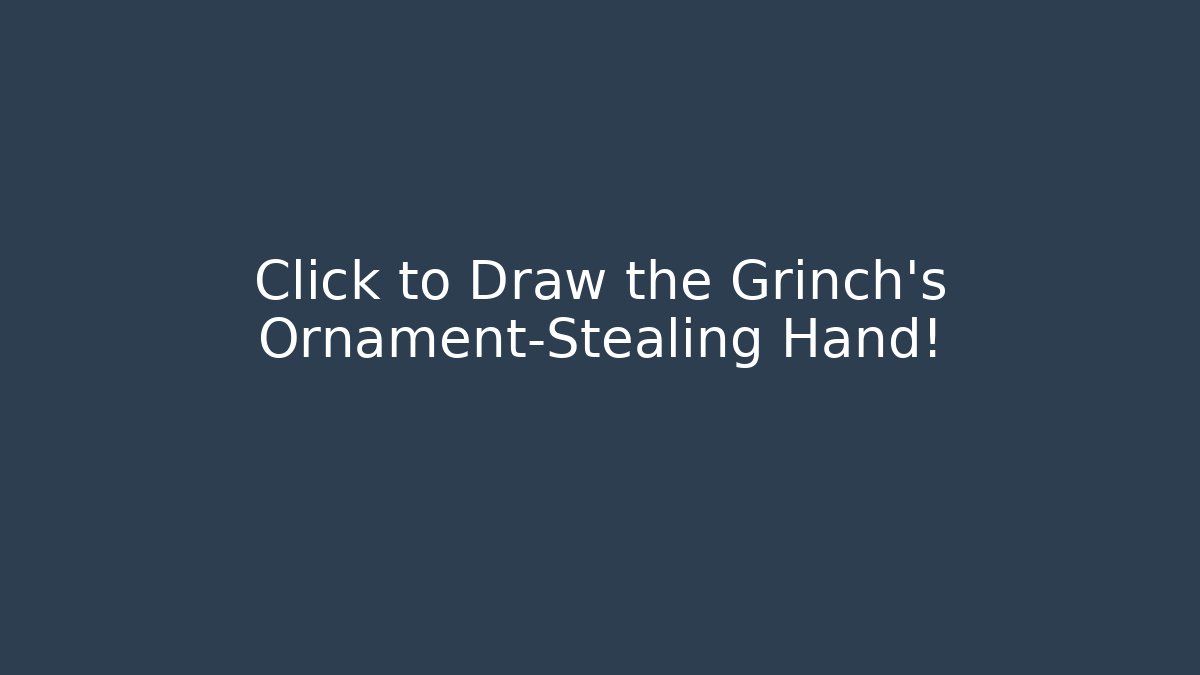Click to Draw the Grinch's Ornament-Stealing Hand!