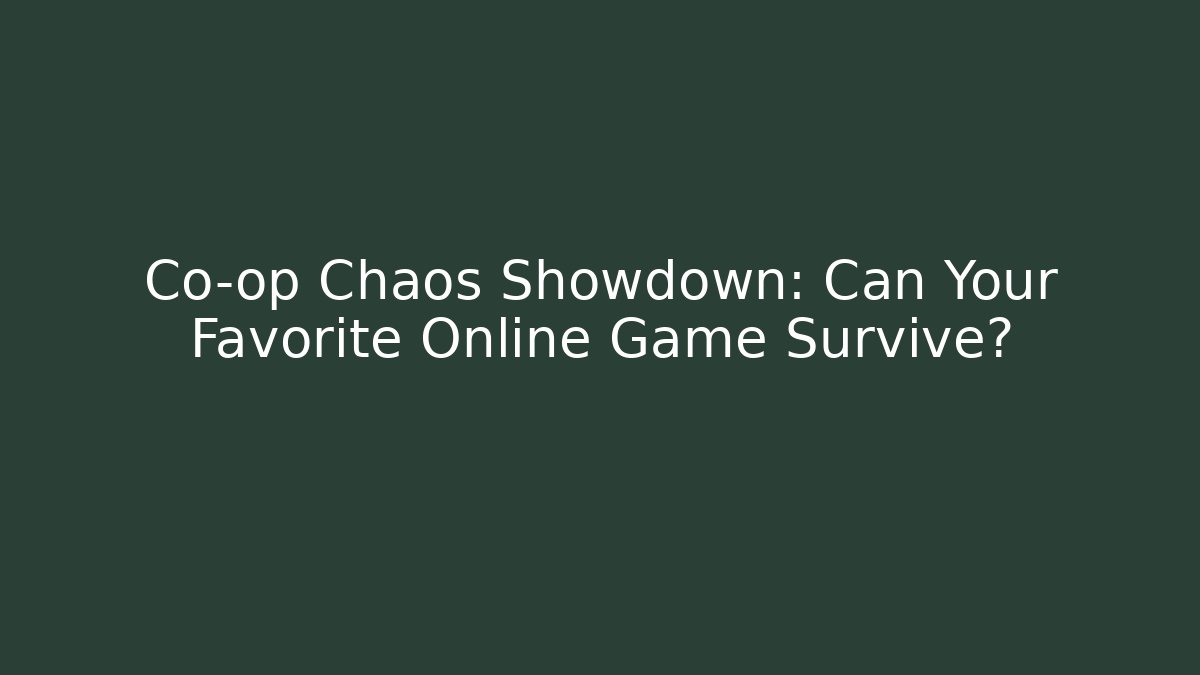 Co-op Chaos Showdown: Can Your Favorite Online Game Survive? - Vintage E-Juice