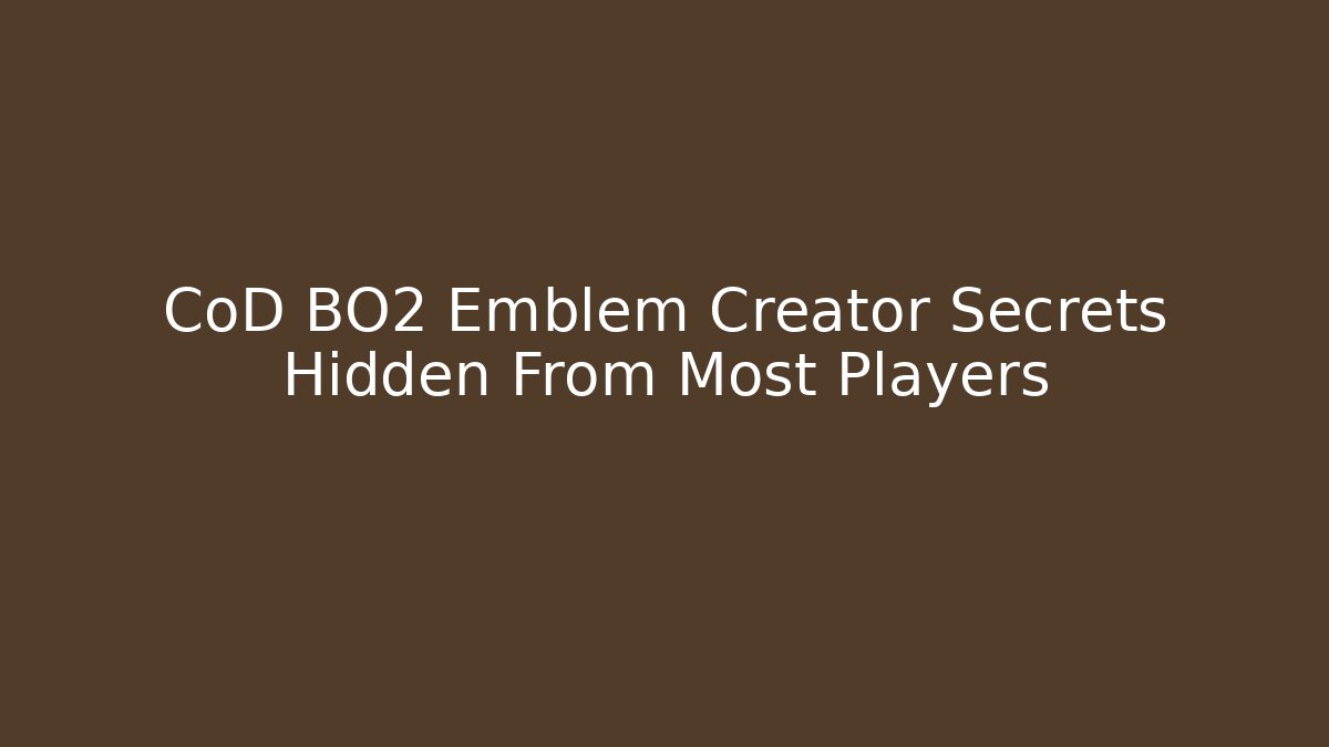 CoD BO2 Emblem Creator Secrets Hidden From Most Players - Vintage E-Juice