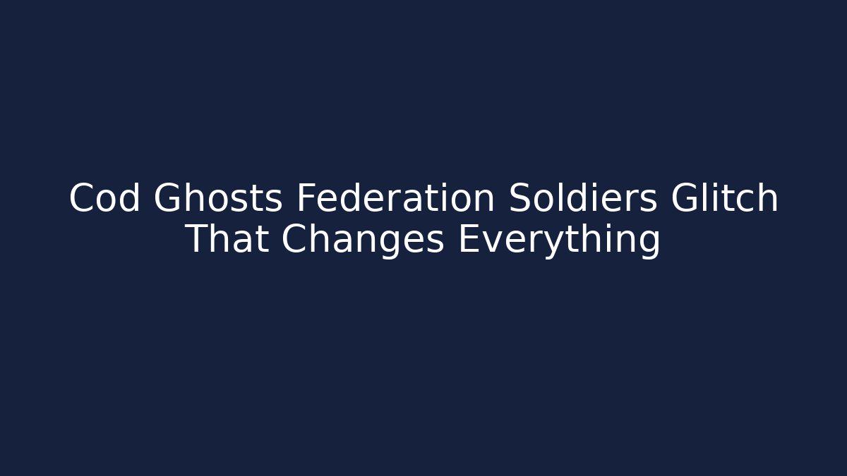 Cod Ghosts Federation Soldiers Glitch That Changes Everything