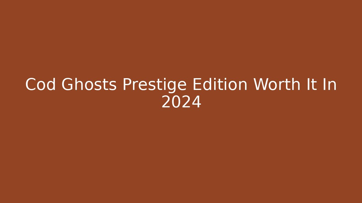 Cod Ghosts Prestige Edition Worth It In 2024 - Vintage E-Juice
