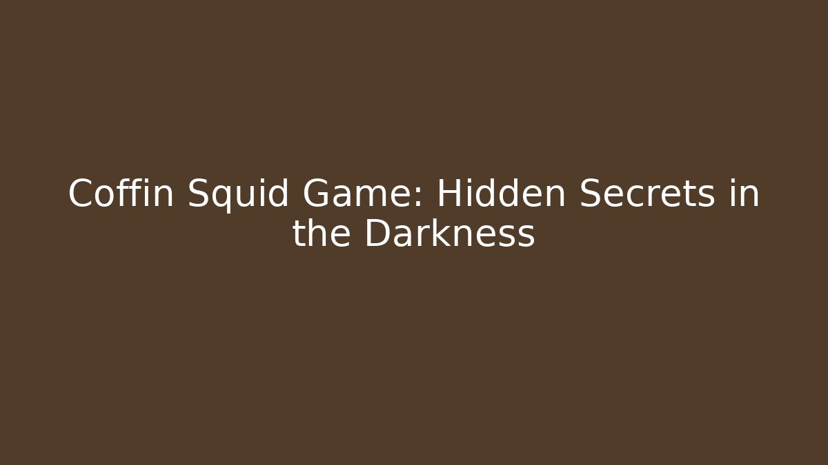 Coffin Squid Game: Hidden Secrets in the Darkness