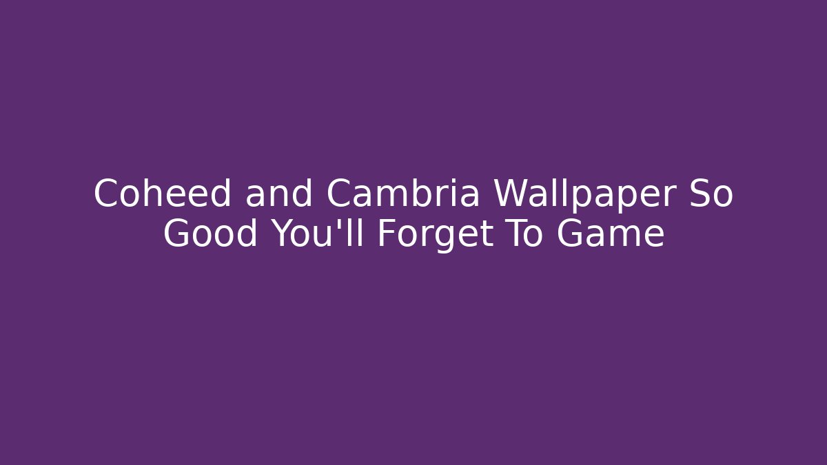 Coheed and Cambria Wallpaper So Good You'll Forget To Game