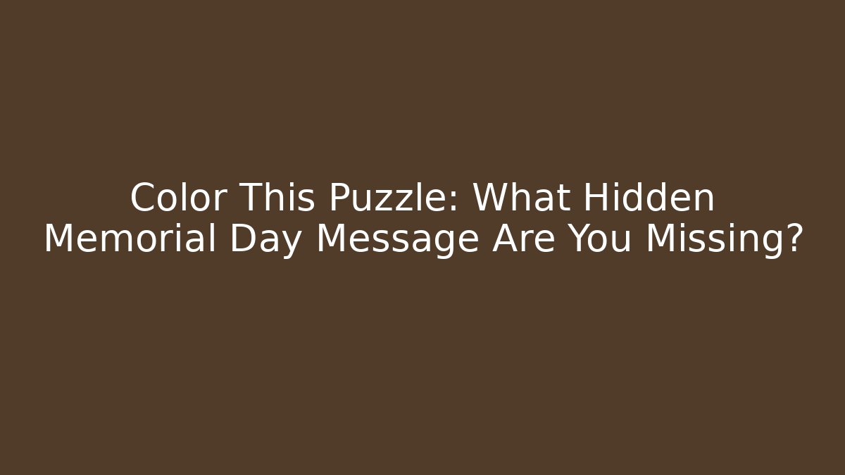 Color This Puzzle: What Hidden Memorial Day Message Are You Missing?