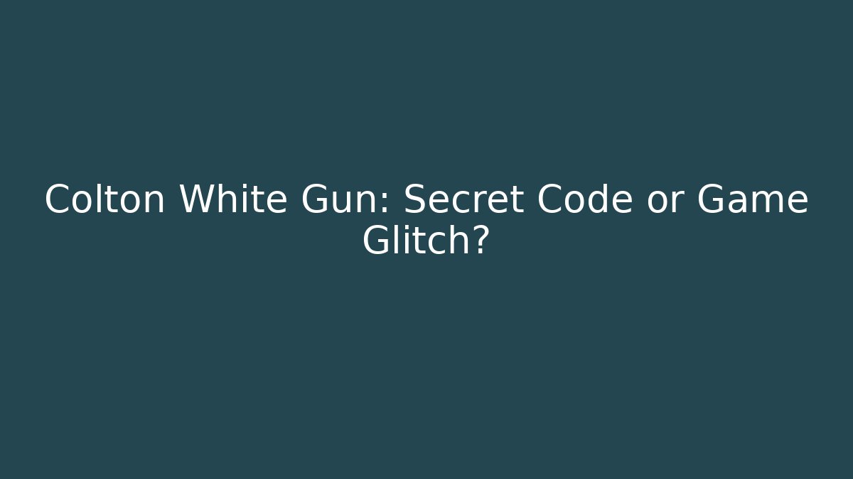 Colton White Gun: Secret Code or Game Glitch?