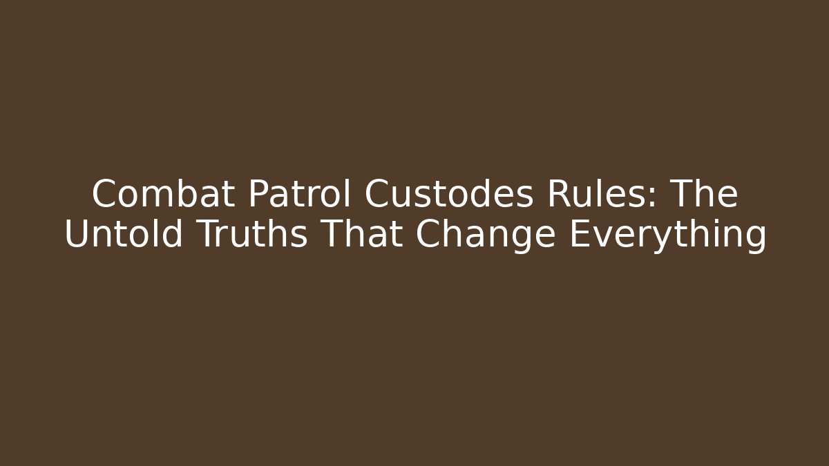 Combat Patrol Custodes Rules: The Untold Truths That Change Everything - Vintage E-Juice