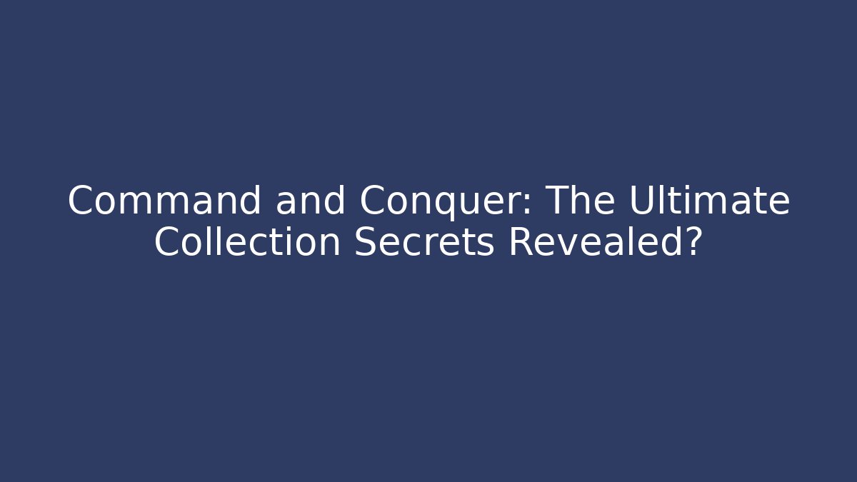 Command and Conquer: The Ultimate Collection Secrets Revealed? - Vintage E-Juice