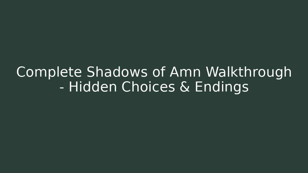 Complete Shadows of Amn Walkthrough - Hidden Choices & Endings