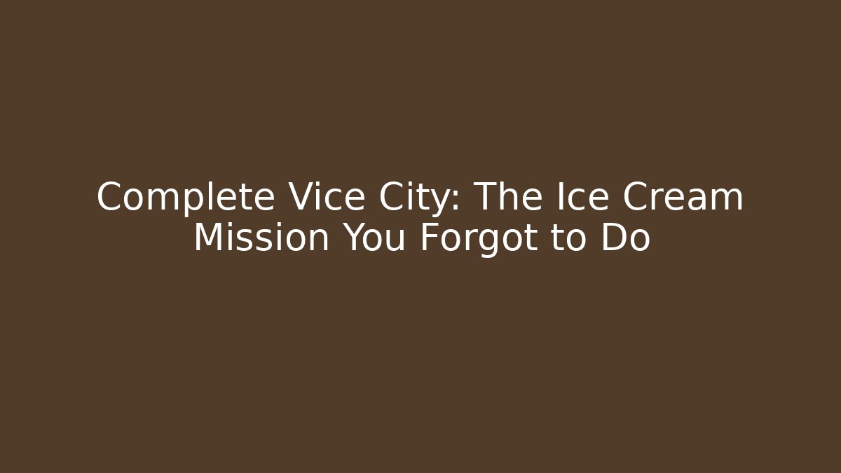 Complete Vice City: The Ice Cream Mission You Forgot to Do