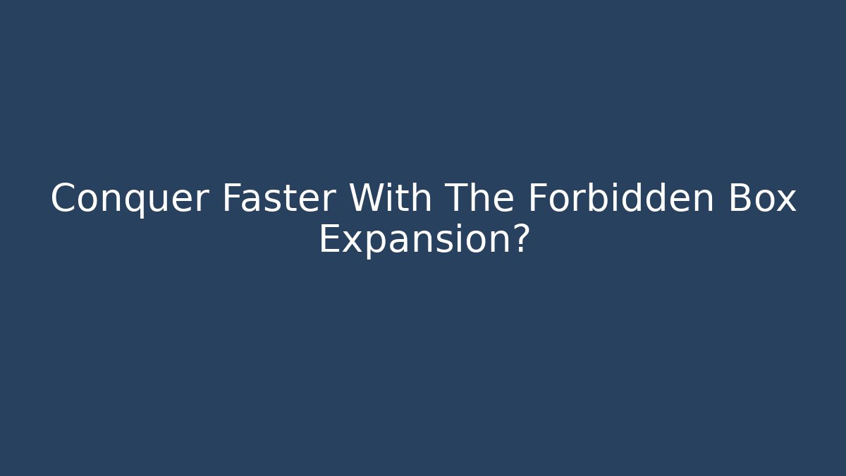 Conquer Faster With The Forbidden Box Expansion?