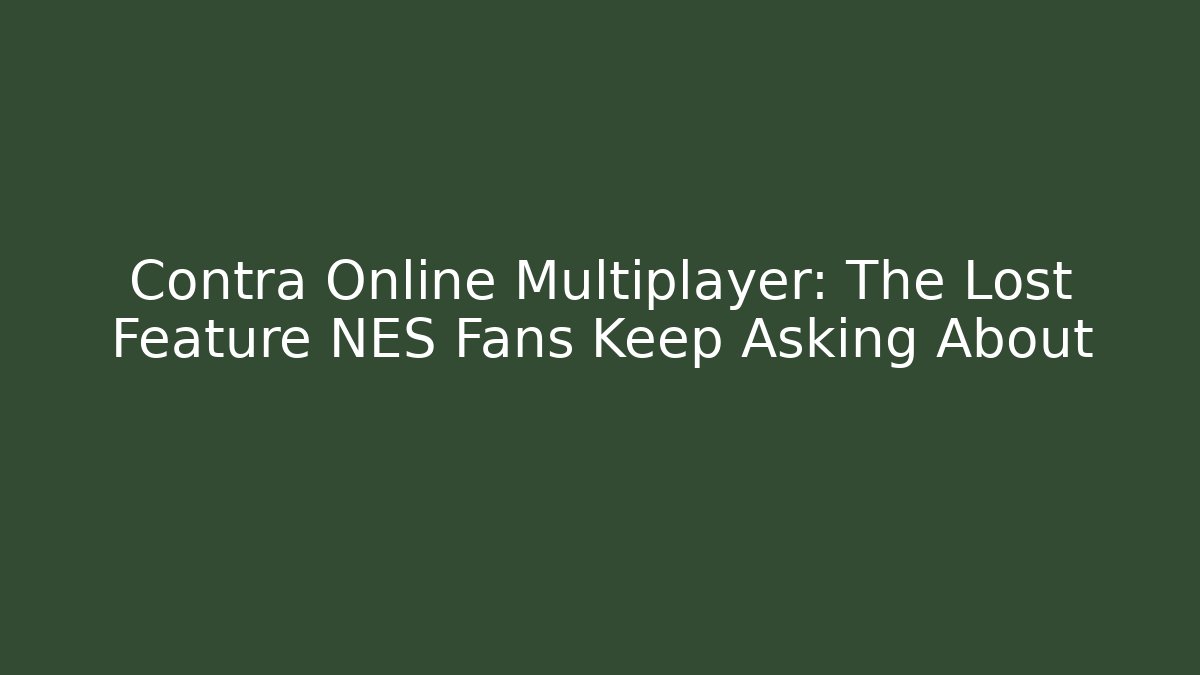 Contra Online Multiplayer: The Lost Feature NES Fans Keep Asking About