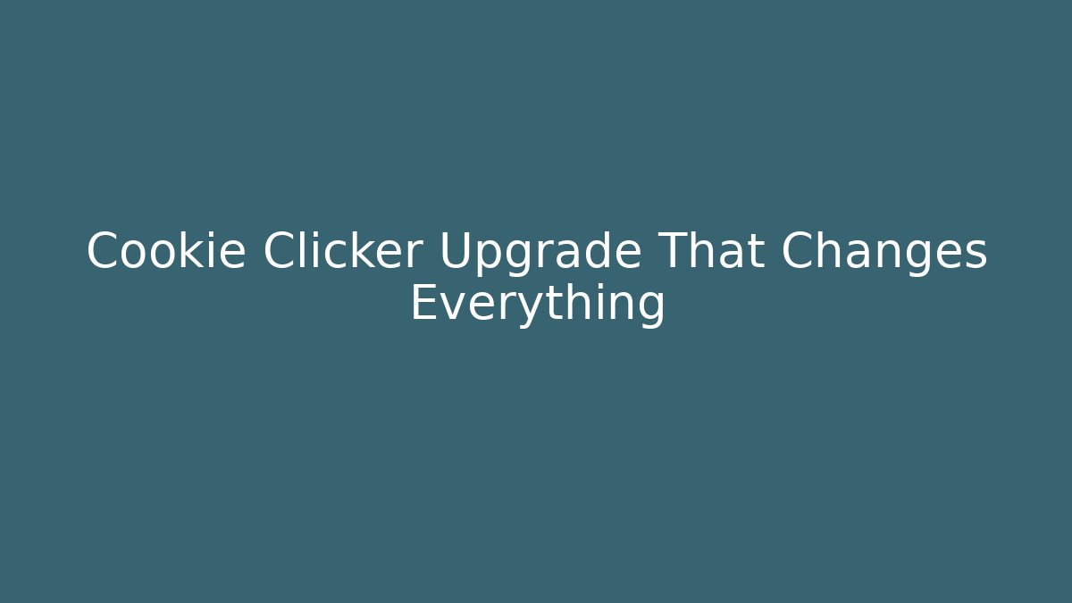 Cookie Clicker Upgrade That Changes Everything - Vintage E-Juice