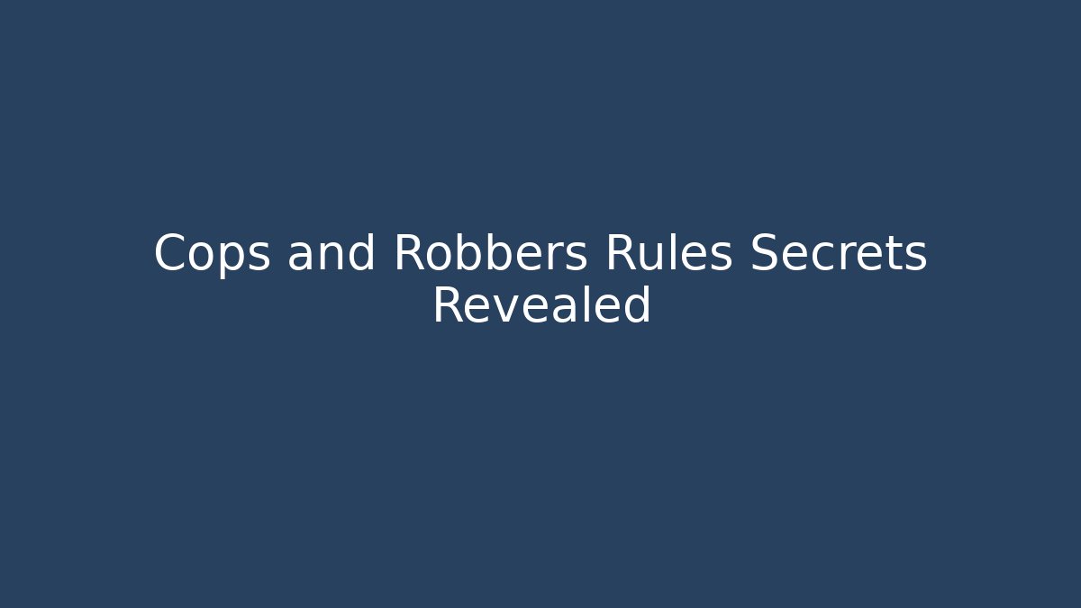 Cops and Robbers Rules Secrets Revealed - Vintage E-Juice