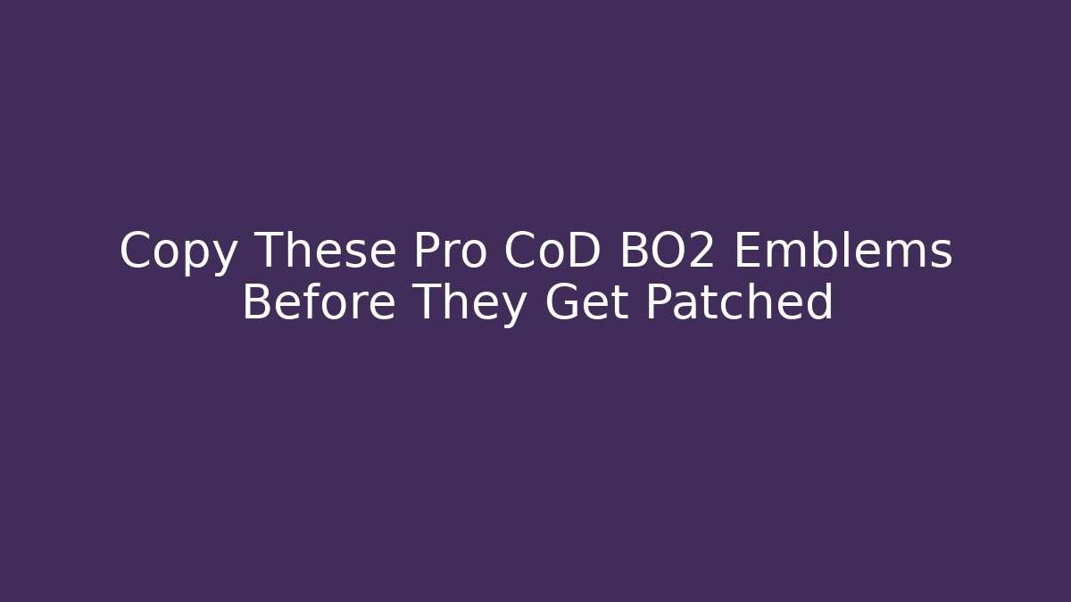 Copy These Pro CoD BO2 Emblems Before They Get Patched
