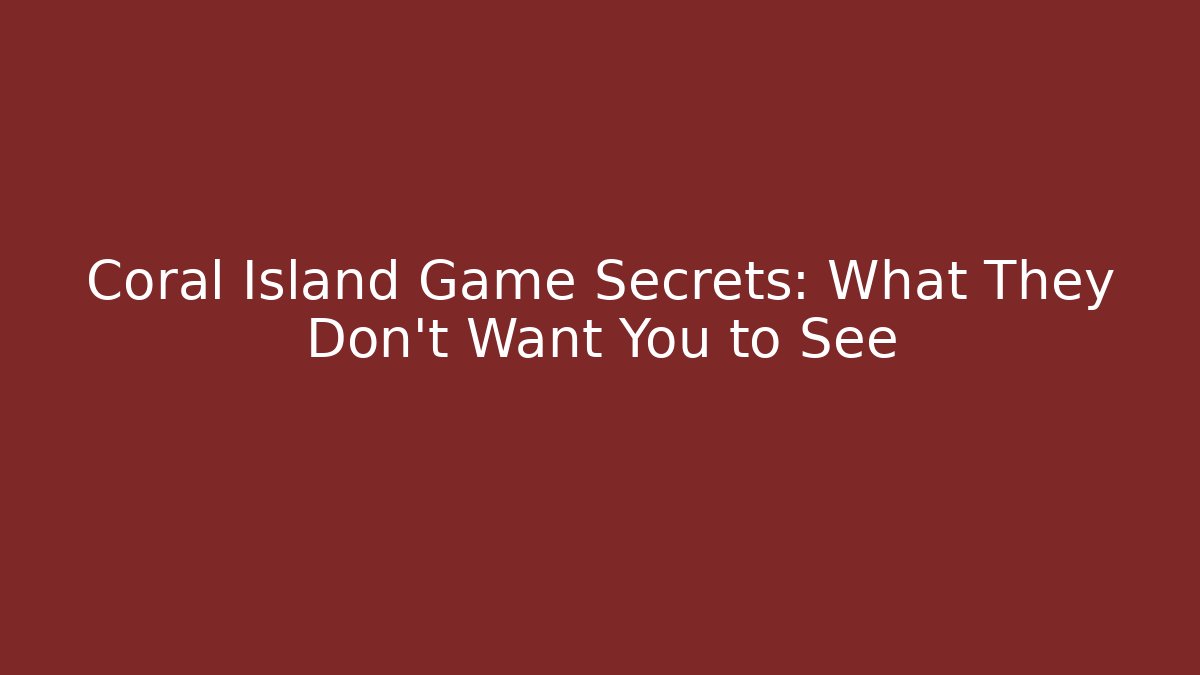 Coral Island Game Secrets: What They Don't Want You to See