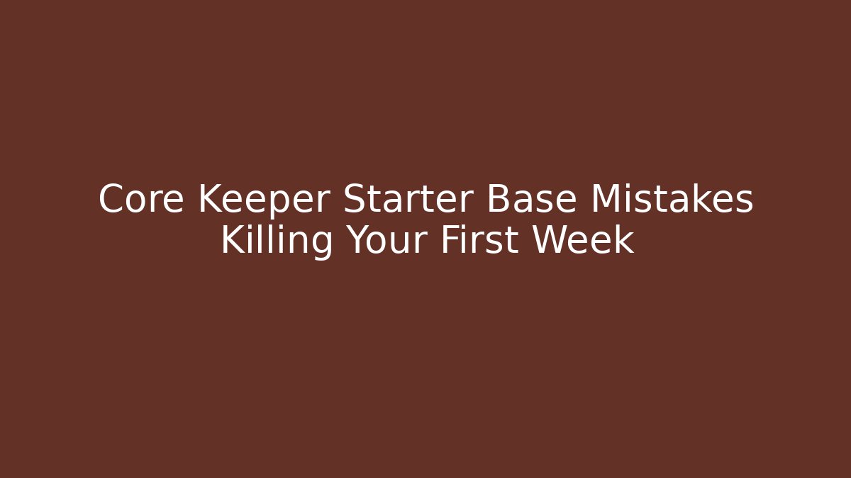 Core Keeper Starter Base Mistakes Killing Your First Week - Vintage E-Juice