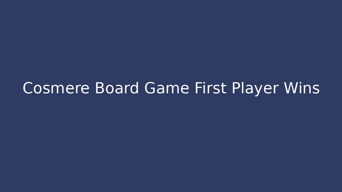 Cosmere Board Game First Player Wins - Vintage E-Juice