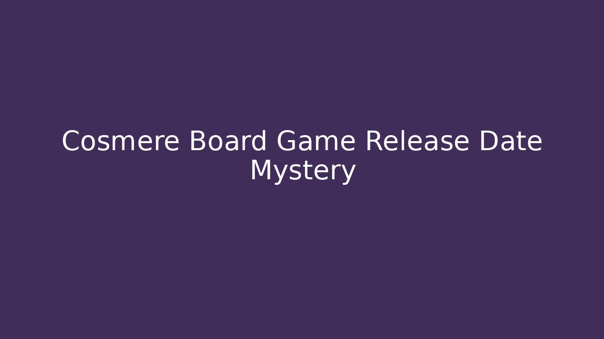 Cosmere Board Game Release Date Mystery