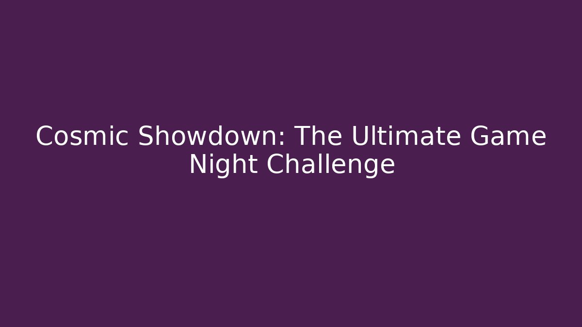 Cosmic Showdown: The Ultimate Game Night Challenge - Vintage E-Juice