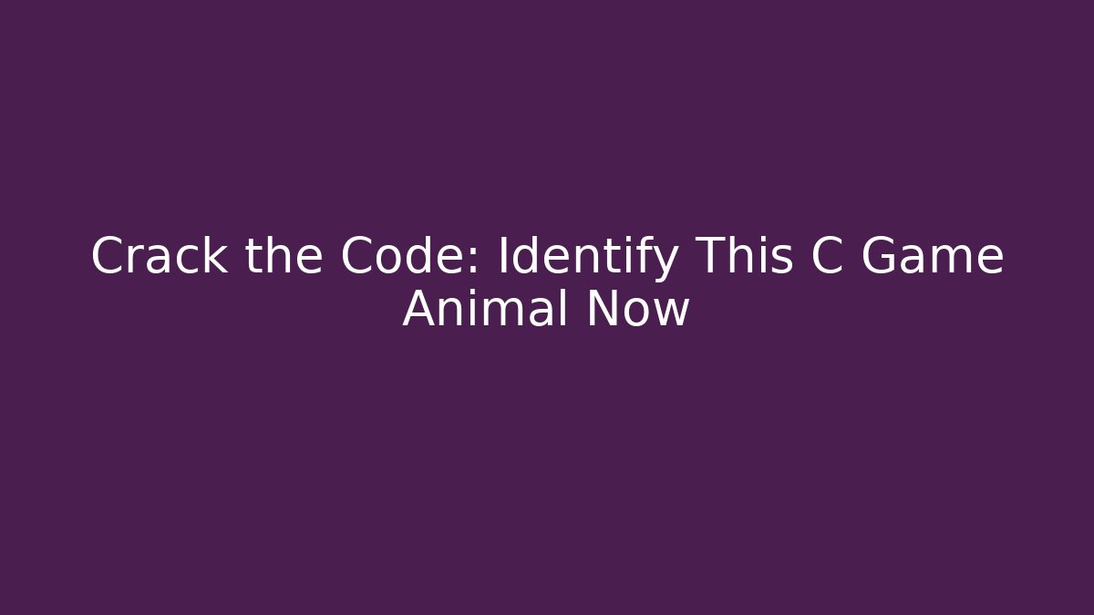 Crack the Code: Identify This C Game Animal Now - Vintage E-Juice